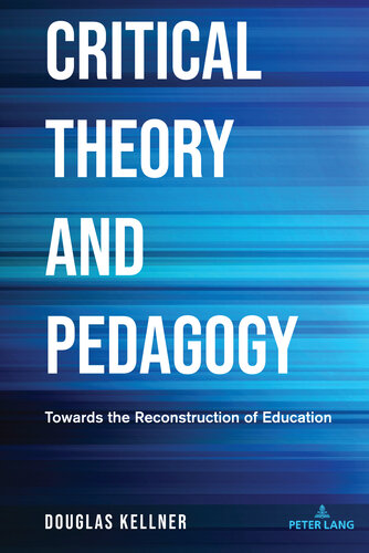 Critical Theory and Pedagogy: Towards the Reconstruction of Education (PDF/EPUB Version)