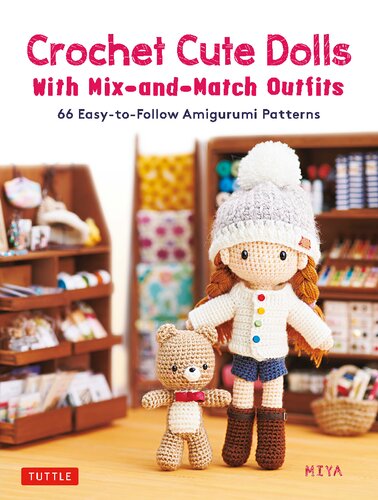 Crochet Cute Dolls with Mix-and-Match Outfits: 66 Easy-to-Follow Amigurumi Patterns (PDF/EPUB Version)