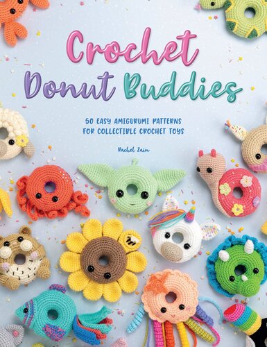 Crochet Donut Buddies: 50 easy amigurumi patterns for collectible crochet toys (PDF/EPUB Version)