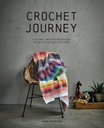Crochet Journey: A Global Crochet Adventure from the Guy with the Hook (PDF/EPUB Version)