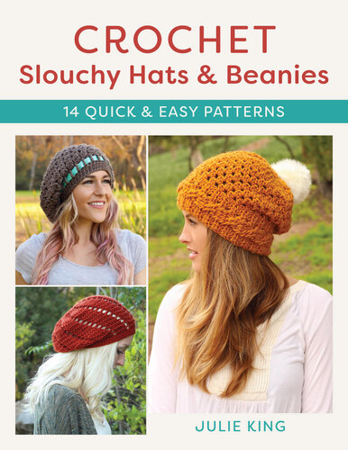 Crochet Slouchy Hats and Beanies: 14 Quick and Easy Patterns (PDF/EPUB Version)
