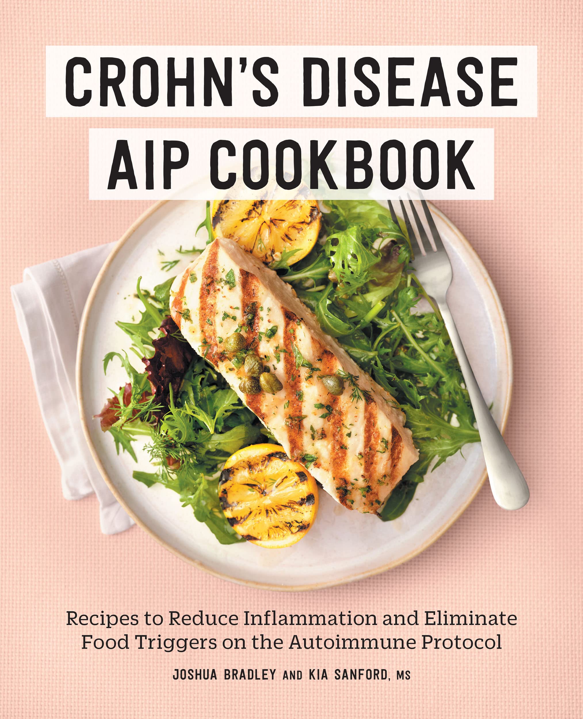 Crohn's Disease AIP Cookbook: Recipes to Reduce Inflammation and Eliminate Food Triggers on the Autoimmune Protocol (PDF/EPUB Version)