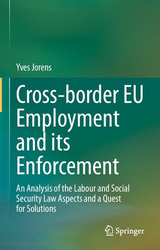Cross-border EU Employment and its Enforcement: An Analysis of the Labour and Social Security Law Aspects and a Quest for Solutions (PDF/EPUB Version)