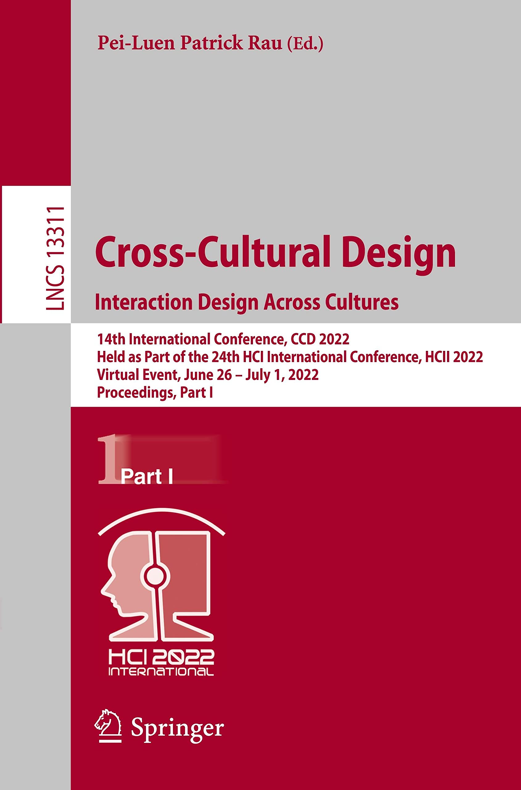 Cross-Cultural Design. Interaction Design Across Cultures: 14th International Conference, CCD 2022 Held as Part of the 24th HCI International Conference, HCII 2022 Virtual Event, June 26 – July 1, 2022 Proceedings, Part I (PDF/EPUB Version)