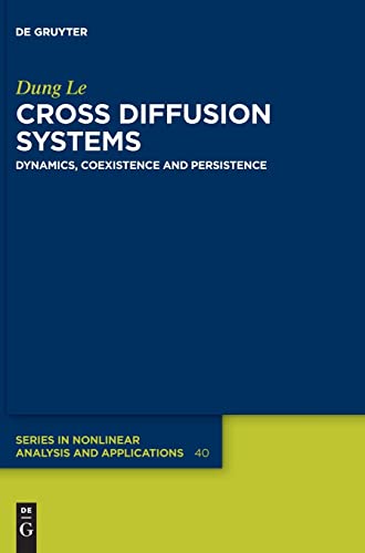 Cross Diffusion Systems: Dynamics, Coexistence and Persistence (PDF/EPUB Version)