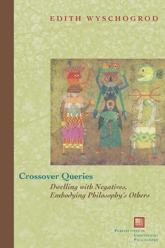 Crossover Queries: Dwelling with Negatives, Embodying Philosophy's Others (PDF/EPUB Version)