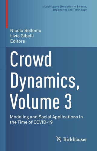 Crowd Dynamics, Volume 3: Modeling and Social Applications in the Time of COVID-19 (Modeling and Simulation in Science, Engineering and Technology) (PDF/EPUB Version)