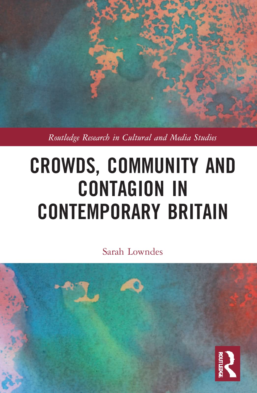 Crowds, Community and Contagion in Contemporary Britain (PDF/EPUB Version)