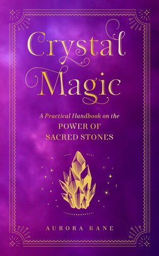 Crystal Magic: A Practical Handbook on the Power of Sacred Stones (Volume 13) (Mystical Handbook, 13) (PDF/EPUB Version)