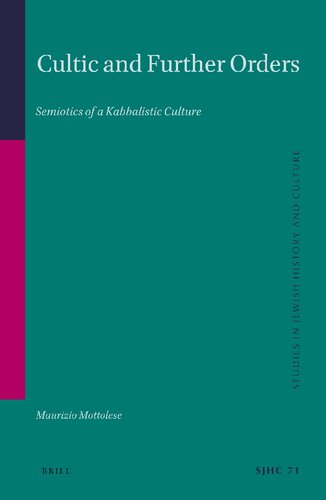 Cultic and further orders : semiotics of a Kabbalistic culture (PDF/EPUB Version)
