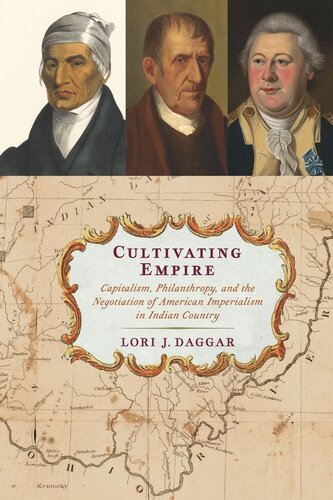 Cultivating Empire: Capitalism, Philanthropy, and the Negotiation of American Imperialism in Indian Country (PDF/EPUB Version)