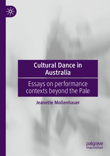 Cultural Dance in Australia: Essays on performance contexts beyond the Pale (PDF/EPUB Version)