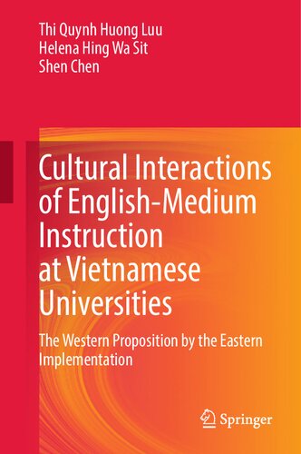 Cultural Interactions of English-Medium Instruction at Vietnamese Universities: The Western Proposition by the Eastern Implementation (PDF/EPUB Version)