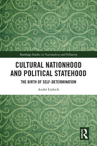 Cultural Nationhood and Political Statehood: The Birth of Self-Determination (PDF/EPUB Version)