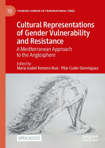 Cultural Representations of Gender Vulnerability and Resistance: A Mediterranean Approach to the Anglosphere (Thinking Gender in Transnational Times) (PDF/EPUB Version)