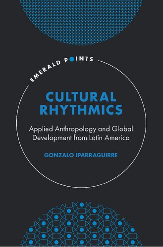 Cultural Rhythmics: Applied Anthropology and Global Development from Latin America (PDF/EPUB Version)