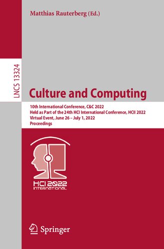 Culture and Computing: 10th International Conference, C&C 2022, Held as Part of the 24th HCI International Conference, HCII 2022, Virtual Event, June ... (Lecture Notes in Computer Science) (PDF/EPUB Version)