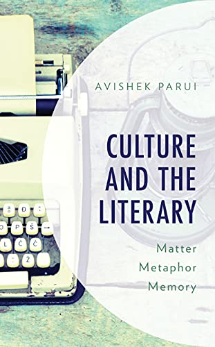 Culture and the Literary: Matter, Metaphor, Memory (PDF/EPUB Version)