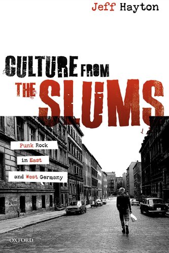 Culture from the Slums: Punk Rock in East and West Germany (PDF/EPUB Version)
