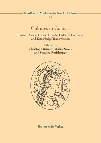 Cultures in Contact: Central Asia As Focus of Trade, Cultural Exchange and Knowledge Transmission (PDF/EPUB Version)