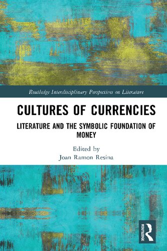 Cultures of Currencies: Literature and the Symbolic Foundation of Money (PDF/EPUB Version)