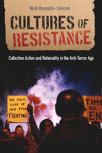 Cultures of Resistance: Collective Action and Rationality in the Anti-Terror Age (PDF/EPUB Version)