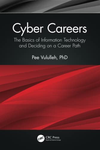 Cyber Careers: The Basics of Information Technology and Deciding on a Career Path (PDF/EPUB Version)