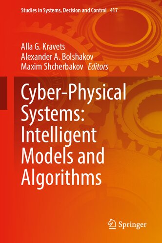 Cyber-Physical Systems: Intelligent Models and Algorithms (Studies in Systems, Decision and Control, 417) (PDF/EPUB Version)