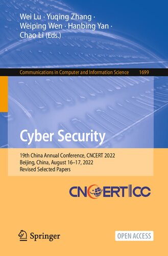 Cyber Security: 19th China Annual Conference, CNCERT 2022, Beijing, China, August 16–17, 2022, Revised Selected Papers (PDF/EPUB Version)
