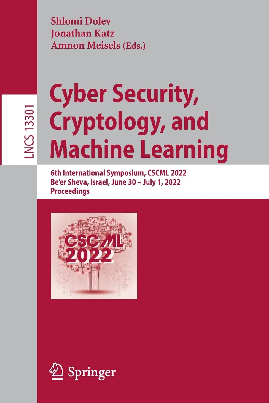Cyber Security, Cryptology, and Machine Learning: 6th International Symposium, CSCML 2022, Be'er Sheva, Israel, June 30 – July 1, 2022, Proceedings (Lecture Notes in Computer Science, 13301) (PDF/EPUB Version)