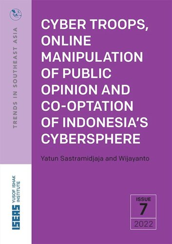 Cyber Troops, Online Manipulation of Public Opinion and Co-optation of Indonesia’s Cybersphere (PDF/EPUB Version)