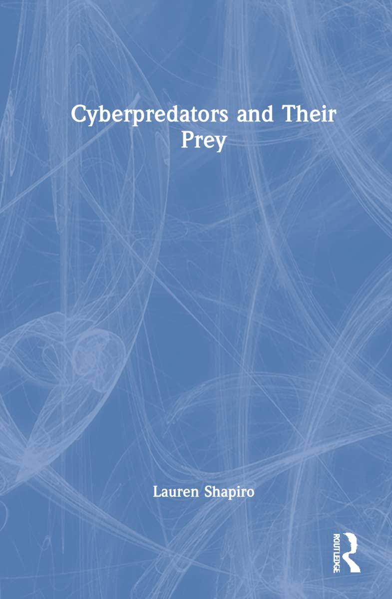 Cyberpredators and Their Prey (PDF/EPUB Version)