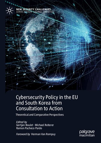 Cybersecurity Policy in the EU and South Korea from Consultation to Action: Theoretical and Comparative Perspectives (PDF/EPUB Version)