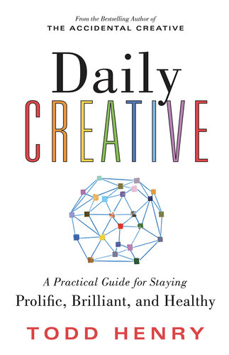 Daily Creative: A Practical Guide for Staying Prolific, Brilliant, and Healthy (PDF/EPUB Version)