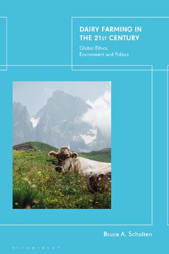 Dairy Farming in the 21st Century: Global Ethics, Environment and Politics (PDF/EPUB Version)