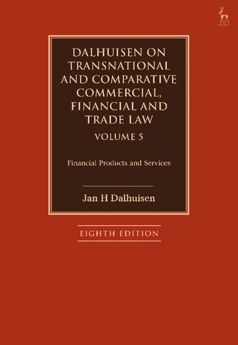 Dalhuisen on Transnational and Comparative Commercial, Financial and Trade Law Volume 5 Volume 5: Financial Products and Services (PDF/EPUB Version)