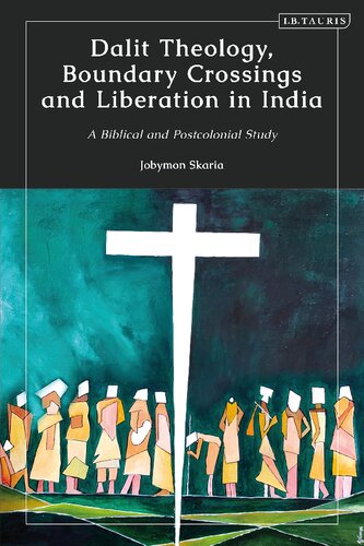 Dalit Theology, Boundary Crossings and Liberation in India: A Biblical and Postcolonial Study (PDF/EPUB Version)