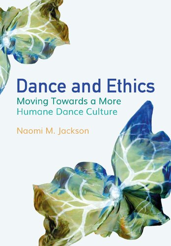 Dance and Ethics: Moving Towards a More Humane Dance Culture (PDF/EPUB Version)