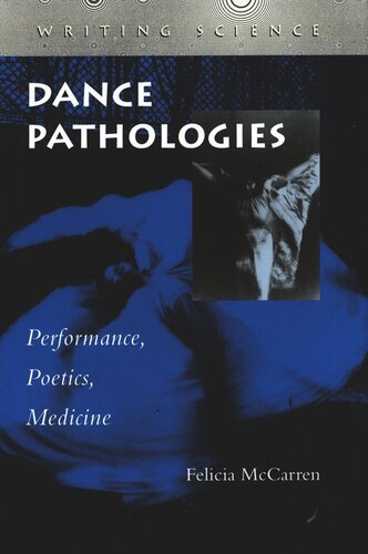 Dance Pathologies: Performance, Poetics, Medicine (PDF/EPUB Version)