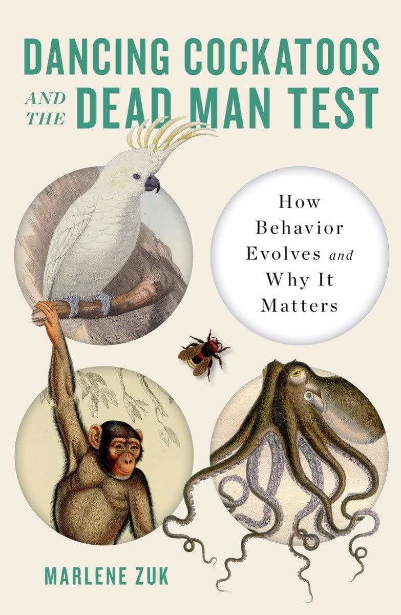 Dancing Cockatoos and the Dead Man Test: How Behavior Evolves and Why It Matters (PDF/EPUB Version)
