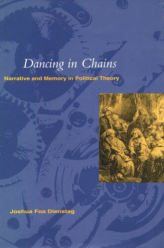 Dancing in Chains: Narrative and Memory in Political Theory (PDF/EPUB Version)