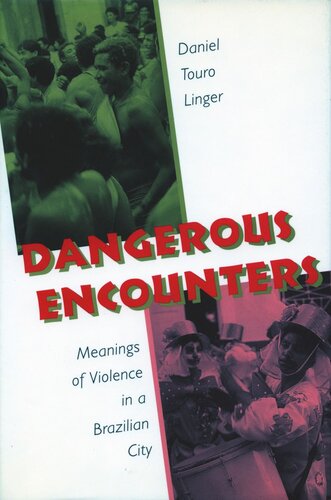Dangerous Encounters: Meanings of Violence in a Brazilian City (PDF/EPUB Version)