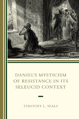 Daniel’s Mysticism of Resistance in Its Seleucid Context (PDF/EPUB Version)