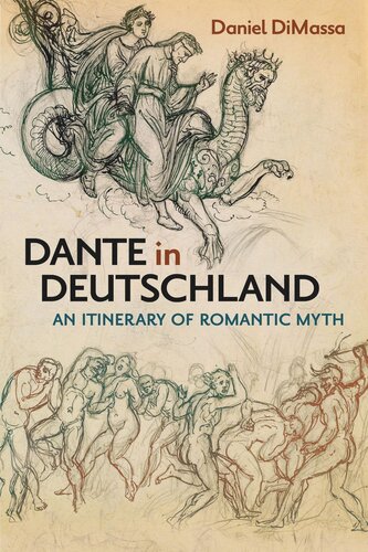 Dante in Deutschland: An Itinerary of Romantic Myth (PDF/EPUB Version)