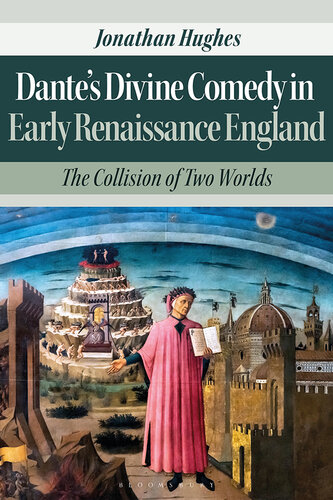 Dante's Divine Comedy in Early Renaissance England: The Collision of Two Worlds (PDF/EPUB Version)