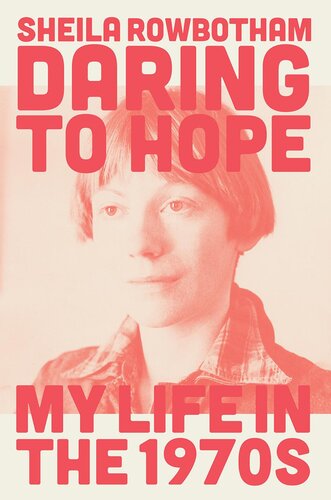 Daring to Hope: My Life in the 1970s (PDF/EPUB Version)