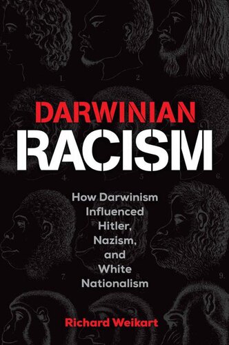 Darwinian Racism: How Darwinism Influenced Hitler, Nazism, and White Nationalism (PDF/EPUB Version)