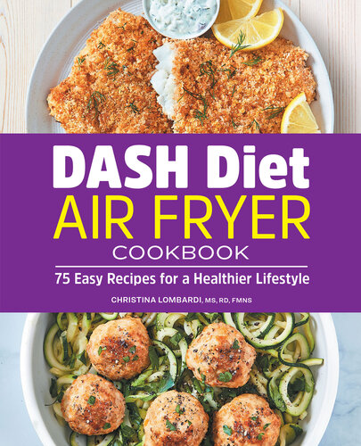 DASH Diet Air Fryer Cookbook: 75 Easy Recipes for a Healthier Lifestyle (PDF/EPUB Version)