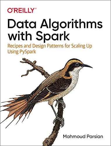 Data Algorithms with Spark: Recipes and Design Patterns for Scaling Up using PySpark (PDF/EPUB Version)