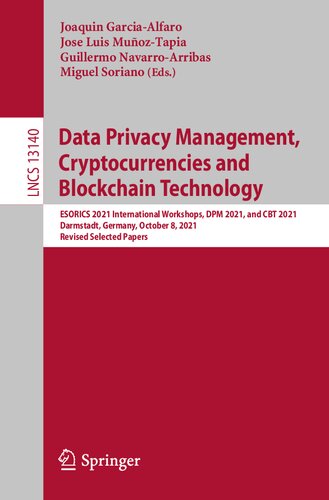 Data Privacy Management, Cryptocurrencies and Blockchain Technology: ESORICS 2021 International Workshops, DPM 2021 and CBT 2021, Darmstadt, Germany, ... Selected Papers (Security and Cryptology) (PDF/EPUB Version)